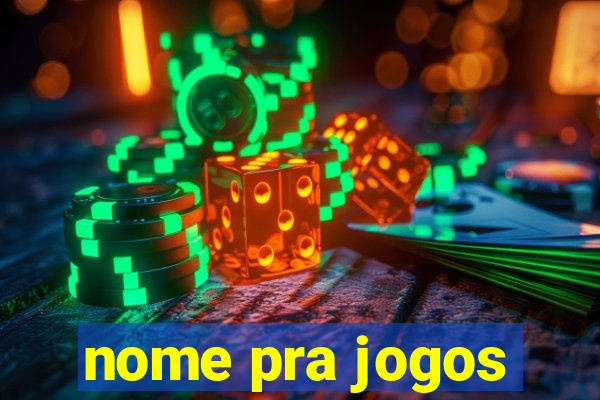 nome pra jogos